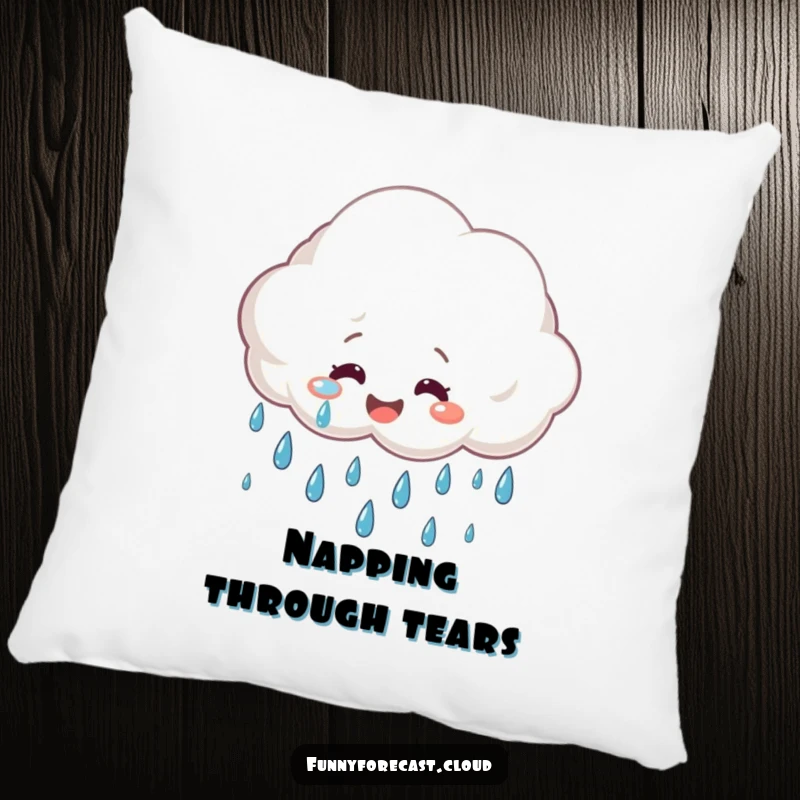 Funny Pillow: A smiling rain cloud crying cheerful raindrops, perfect for comic relief.