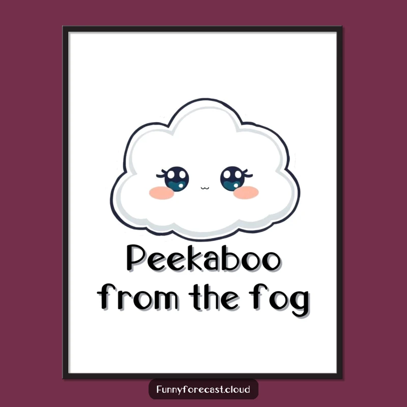 Instantly infuse your digital or printed space with playful mystery using this funny art. The design features a foggy cloud character peeking out, sparking imagination.