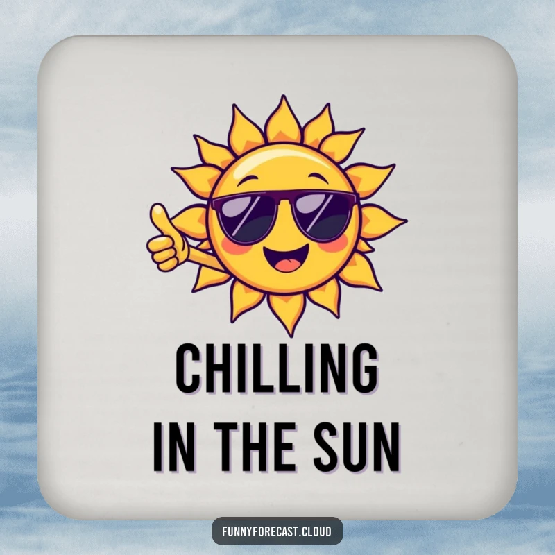 Funny drink coaster featuring a cheerful sun character in sunglasses giving a thumbs-up, perfect for table protection and funny gifts.
