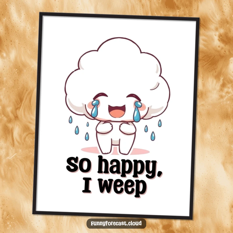 Funny Happy Rain Cloud Poster depicting a cloud shedding tears of joy, a beautiful and humorous piece of wall art.