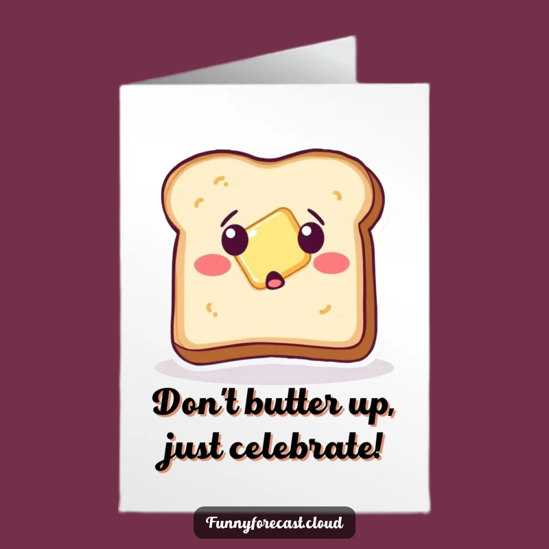 Free Printable Funny Birthday Card: Toast Oops! Butter Slides Off Surprise