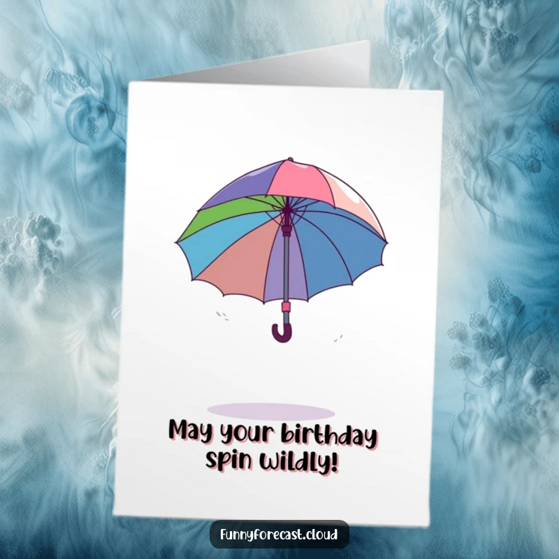 Funny Free Printable Birthday Card: A silly umbrella comically spinning wildly out of control in a gentle breeze.