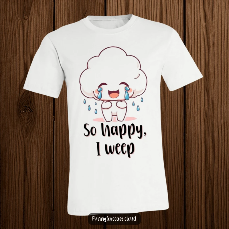 Funny Happy Rain Cloud T-Shirt showing a cloud shedding tears of joy, perfect for expressing happiness and cheerfulness.