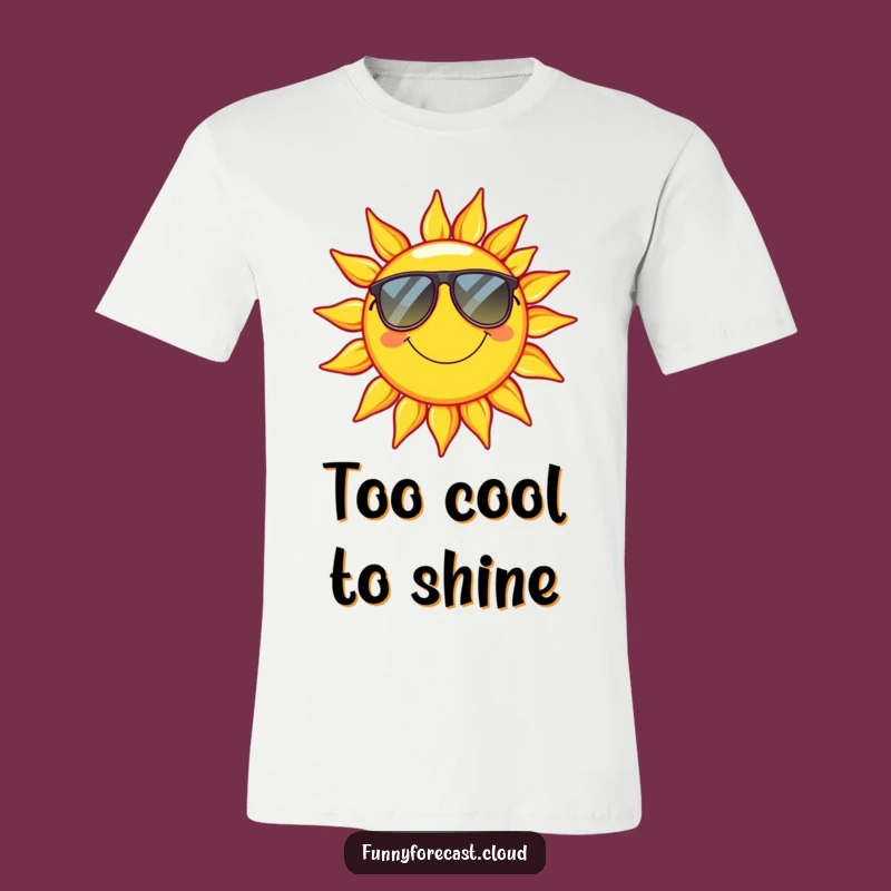 Funny Sun T-Shirt: Cool Sunglasses Style, Awesome Humorous Gift for Chill Vibes